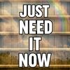 justneeditnow